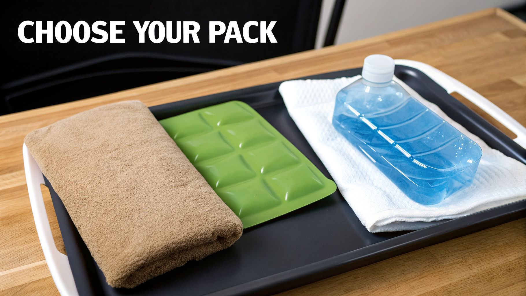 A black tray shows three cold pack options: a towel, a green gel pack, and a blue water bottle.