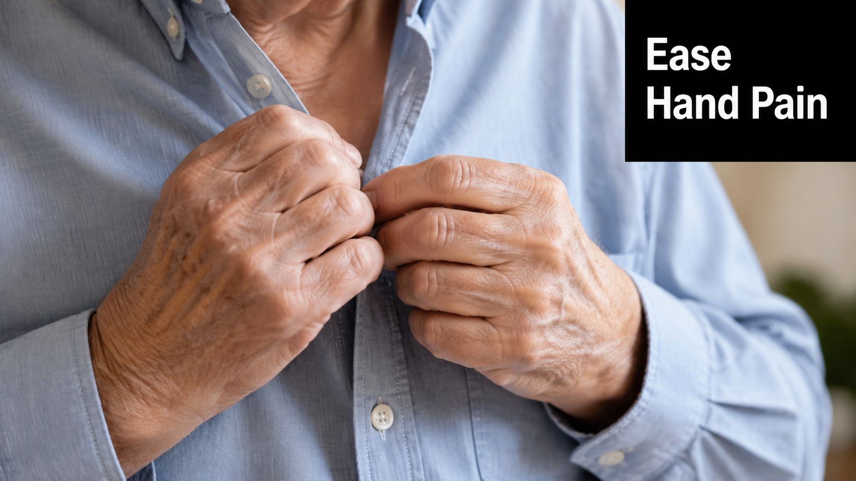 Close up of an elderly person's hands struggling to button their blue shirt, highlighting hand pain.