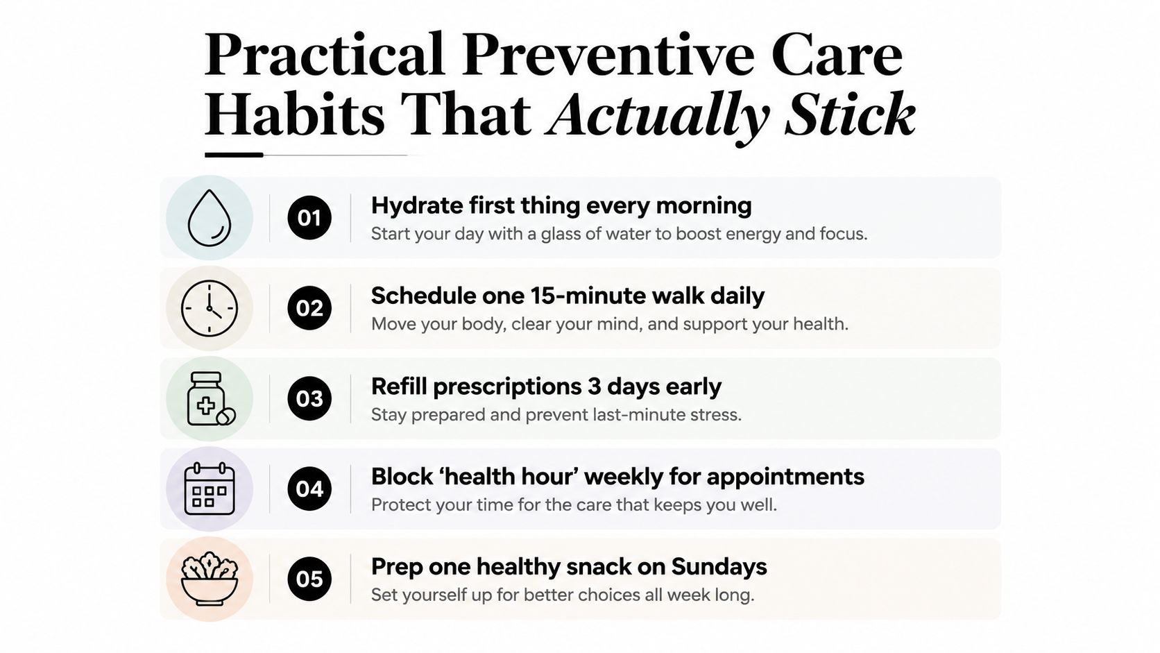 A list of five practical preventive care habits for personal health and wellness improvement.